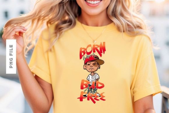 Born to Be a Bad and Free: A T-Shirt Design for the Fearless