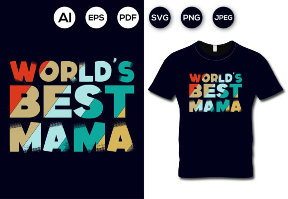 Celebrate Mom: The Ultimate World's Best Mama T-shirt Design