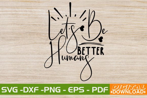Designing with Purpose: The Lets Be Better Humans SVG Collection